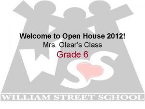 Welcome to Open House 2012 Mrs Olears Class