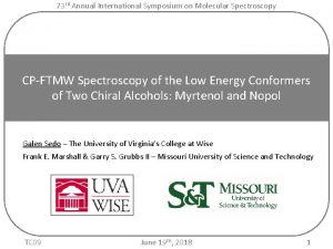 73 rd Annual International Symposium on Molecular Spectroscopy