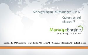 Manage Engine ADManager Plus 6 Questce qui change