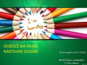 IZVJEE NA KRAJU NASTAVNE GODINE kolska godina 2017