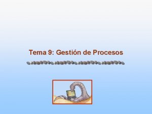 Tema 9 Gestin de Procesos Gestin de Procesos