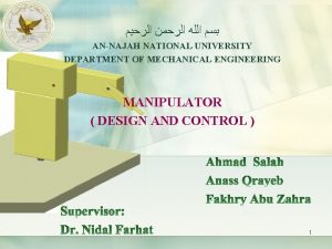 ANNAJAH NATIONAL UNIVERSITY DEPARTMENT OF MECHANICAL ENGINEERING MANIPULATOR