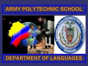 ARMY POLYTECHNIC SCHOOL DEPARTMENT OF LANGUAGES ARMY POLYTECHNIC