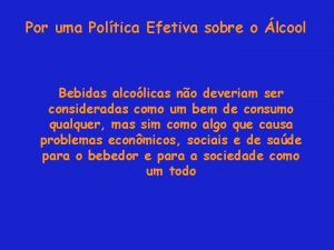 Por uma Poltica Efetiva sobre o lcool Bebidas