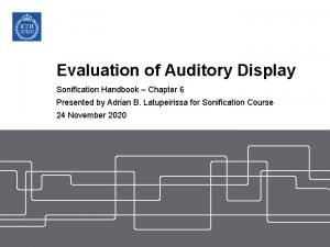 Evaluation of Auditory Display Sonification Handbook Chapter 6