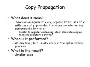 Copy Propagation What does it mean Given an