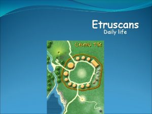 Etruscans Daily life What did Etruscans enjoy to