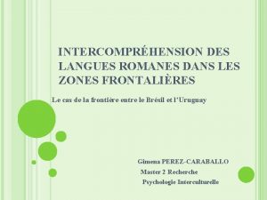 INTERCOMPRHENSION DES LANGUES ROMANES DANS LES ZONES FRONTALIRES