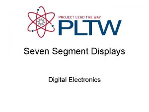Seven Segment Displays Digital Electronics Seven Segment Displays