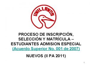 PROCESO DE INSCRIPCIN SELECCIN Y MATRCULA ESTUDIANTES ADMISION