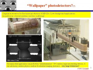 Wallpaper photodetectors Original motivation for first massproduction of