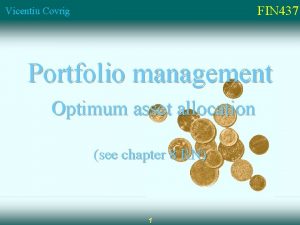 FIN 437 Vicentiu Covrig Portfolio management Optimum asset