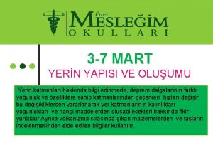 3 7 MART YERN YAPISI VE OLUUMU Yerin