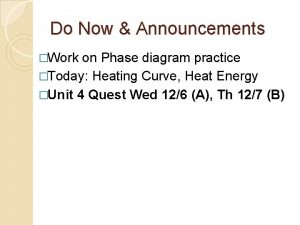 Do Now Announcements Work on Phase diagram practice