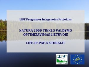 LIFE Programos Integruotas Projektas NATURA 2000 TINKLO VALDYMO