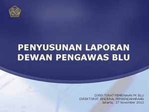 PENYUSUNAN LAPORAN DEWAN PENGAWAS BLU DIREKTORAT PEMBINAAN PK