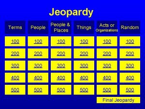 Jeopardy Terms People Places Things 100 100 100