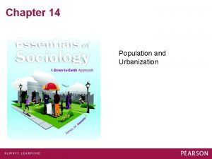 Chapter 14 Population and Urbanization Population in Global