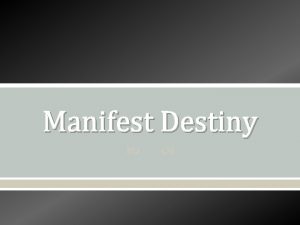 Manifest Destiny Manifest Destiny Millions of Americans in