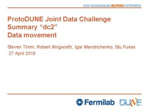 Proto DUNE Joint Data Challenge Summary dc 2