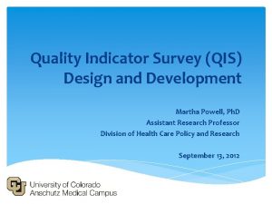 Quality Indicator Survey QIS Design and Development Martha