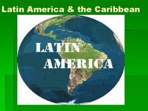 Latin America the Caribbean Physical Features Major Mountain