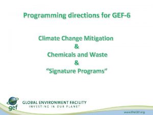 Programming directions for GEF6 Climate Change Mitigation Chemicals