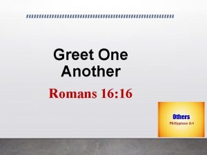 Greet One Another Romans 16 16 Greet One