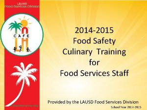 2014 2015 Food Safety Culinary Training for Food