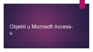 Objekti u Microsoft Accessu 2 Table Pages Query