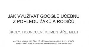 JAK VYUVAT GOOGLE UEBNU Z POHLEDU K A