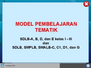 MODEL PEMBELAJARAN TEMATIK SDLBA B D dan E