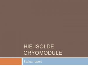 HIEISOLDE CRYOMODULE Status report WorkPackage description study and