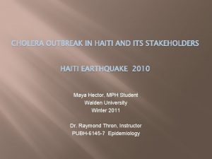 CHOLERA OUTBREAK IN HAITI AND ITS STAKEHOLDERS HAITI
