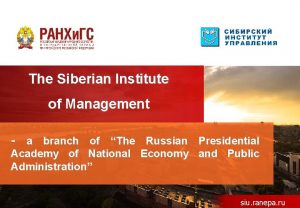 The Siberian Institute of Management a branch of