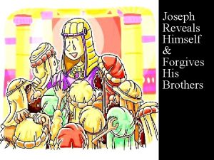 Joseph Reveals Himself Forgives His Brothers Note Any
