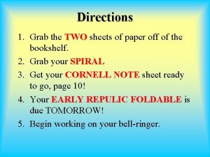 Directions 1 Grab the TWO sheets of paper