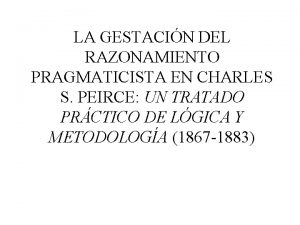 LA GESTACIN DEL RAZONAMIENTO PRAGMATICISTA EN CHARLES S