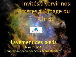 Invits servir nos frres limage du Christ Lavement