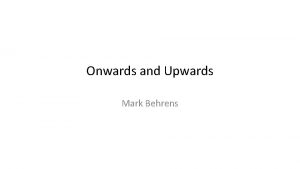 Onwards and Upwards Mark Behrens Shameless Plug ND