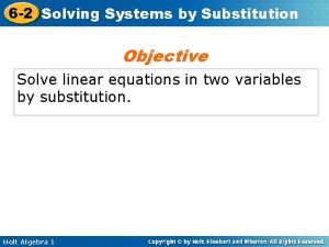 6 2 Solving Systems by Substitution Objective Solve