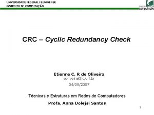 UNIVERSIDADE FEDERAL FLUMINENSE INSTITUTO DE COMPUTAO CRC Cyclic