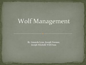 Wolf Management By Amanda Lynn Joseph Noonan Joseph