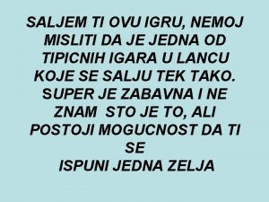 SALJEM TI OVU IGRU NEMOJ MISLITI DA JE