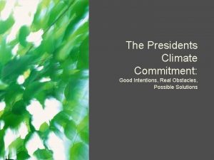 The Presidents Climate Commitment Good Intentions Real Obstacles