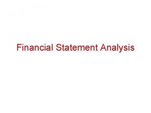Financial Statement Analysis Financial Statement Analysis Assessment of