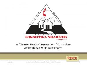 CONNECTING NEIGHBORS A Disaster Ready Congregations Curriculum of