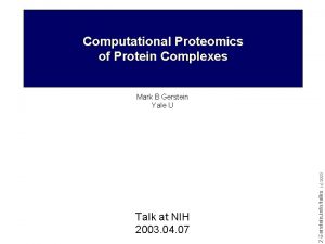 Computational Proteomics of Protein Complexes Talk at NIH