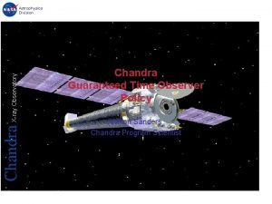 Chandra Xray Observatory Astrophysics Division Chandra Guaranteed Time