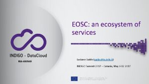 EOSC an ecosystem of services RIA653549 Luciano Gaido